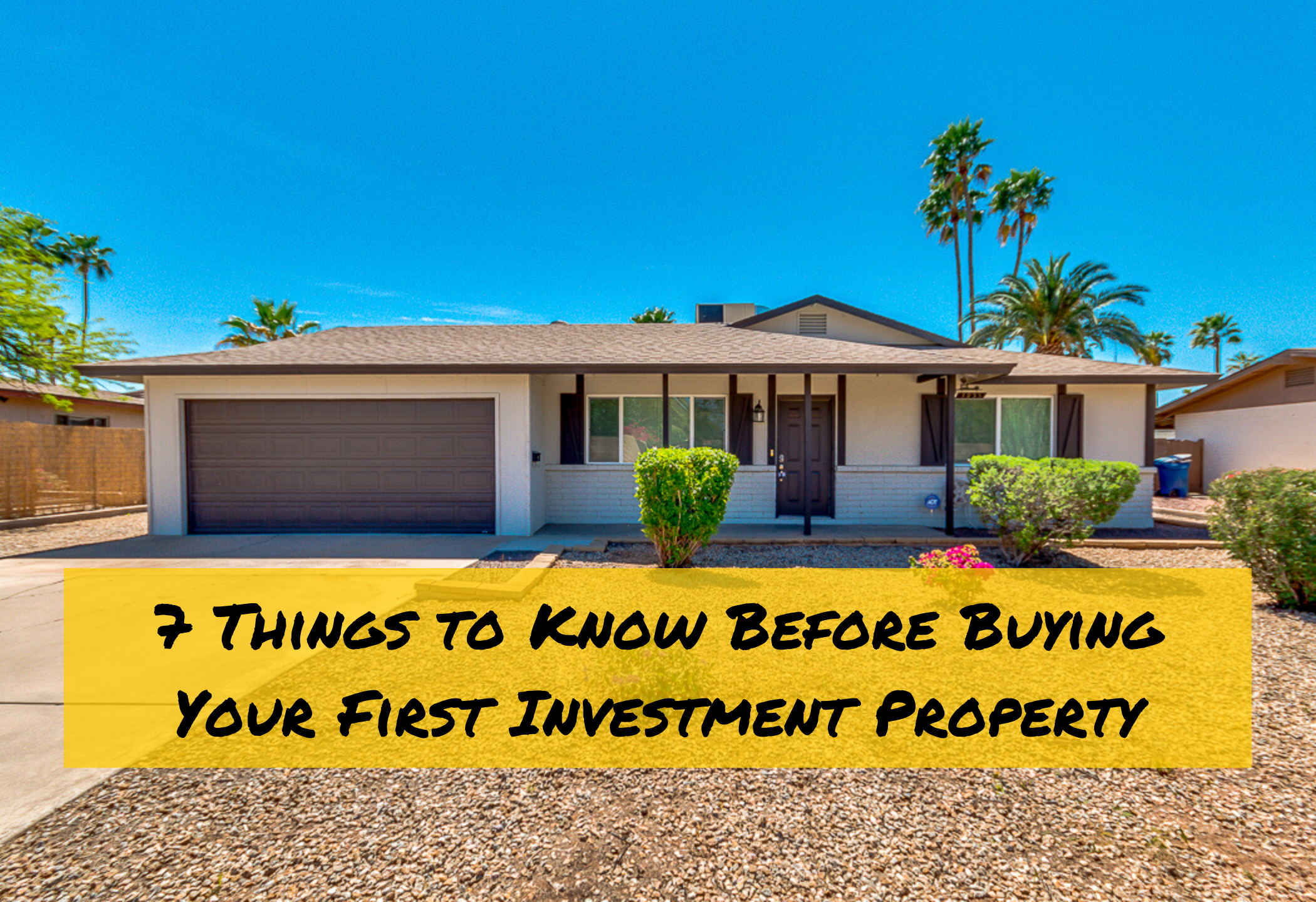 7 Things To Know Before Buying Your First Investment Property