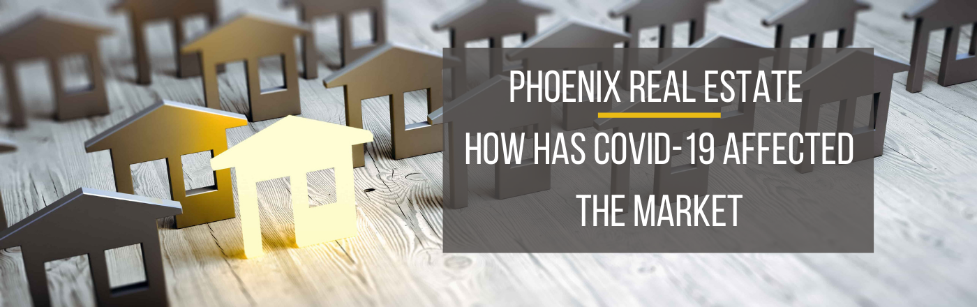 How COVID Has Affected The Phoenix Real Estate Market